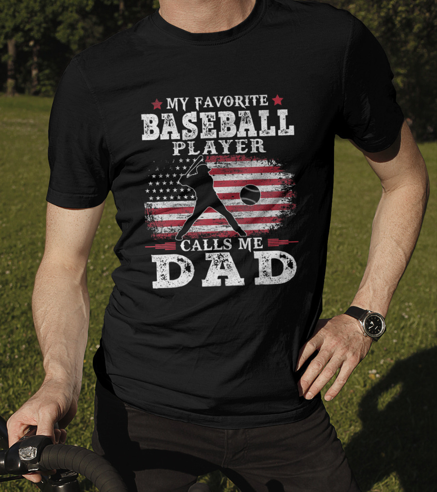 My Favorite Baseball Player Calls Me Dad USA Flag T-Shirt
