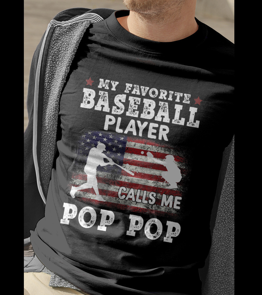 My Favorite Baseball Player Calls Me Pop Pop American Flag Batter Catcher T-Shirt