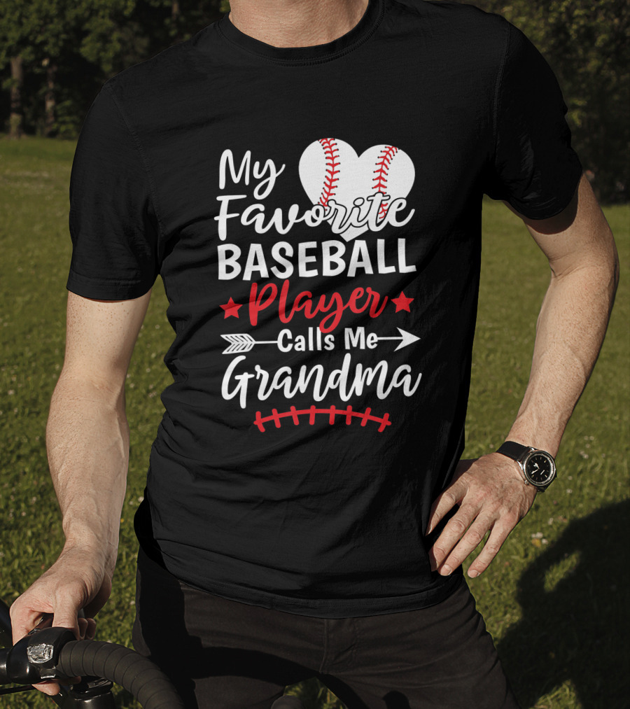 My Favorite Baseball Player Calls Me Grandma Heart And Arrow T-Shirt