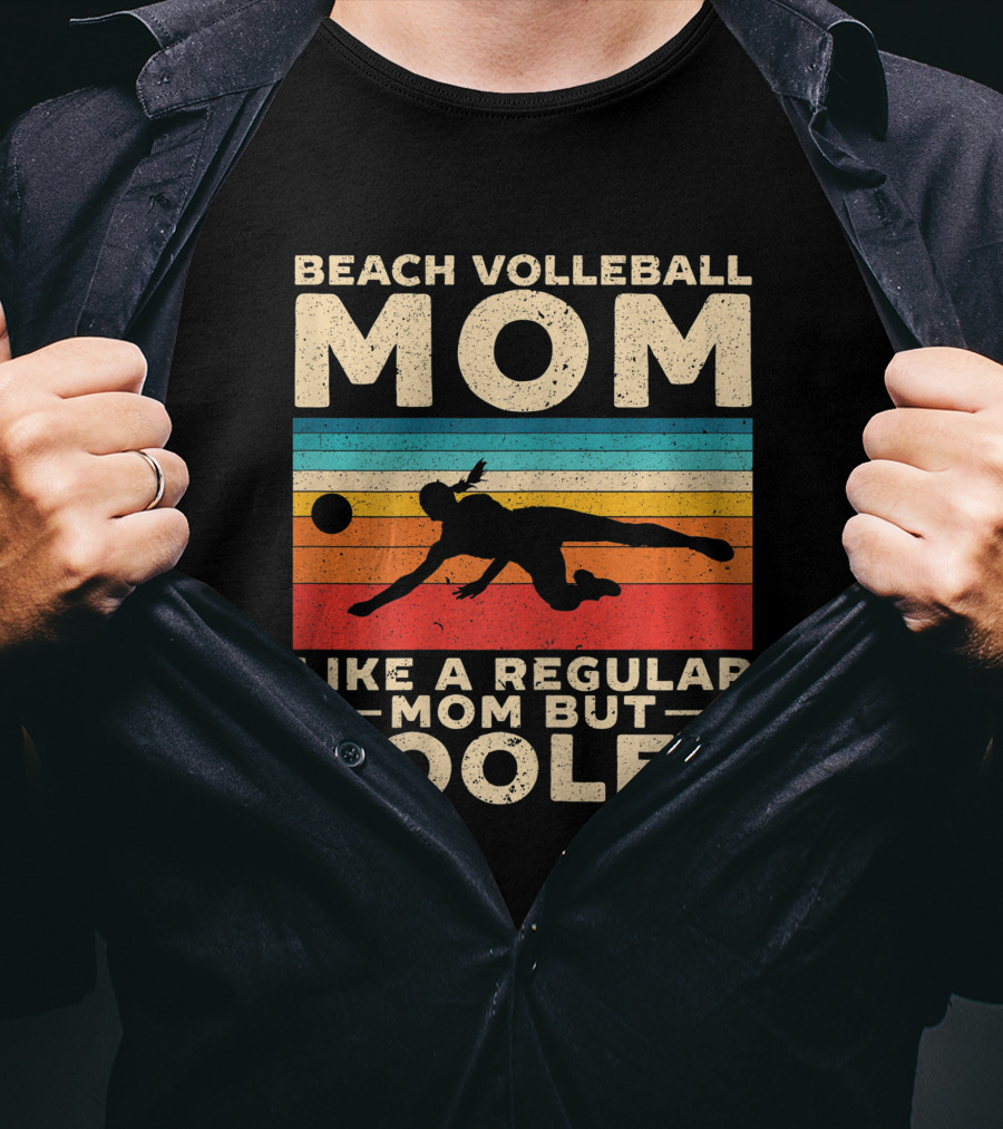 Beach Volleyball Mom Like A Regular Mom But Cooler T-Shirt