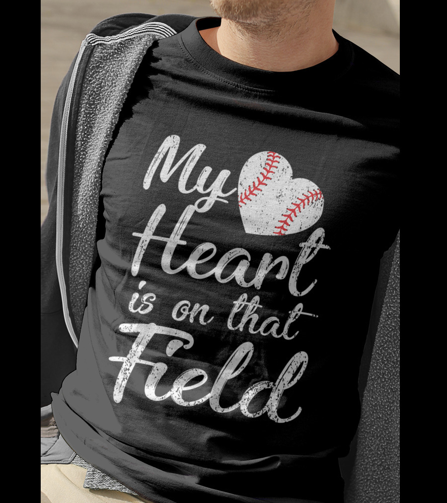 My Heart Is On That Field Baseball Softball Passion T-Shirt