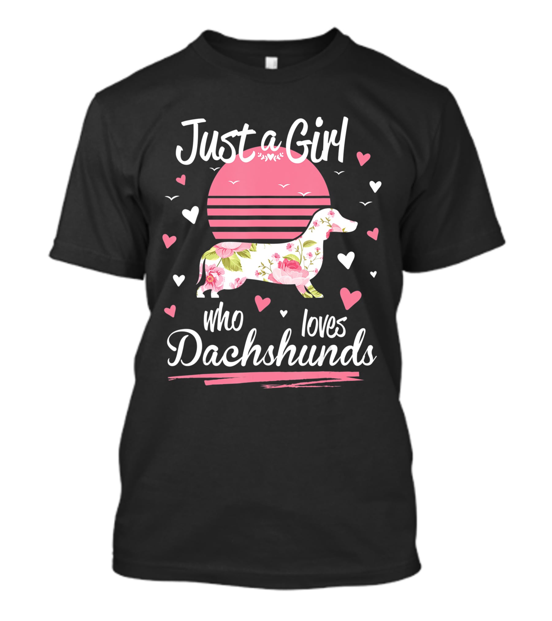 Just A Girl Who Loves Dachshunds Pink Floral Sunset Hearts T-Shirt