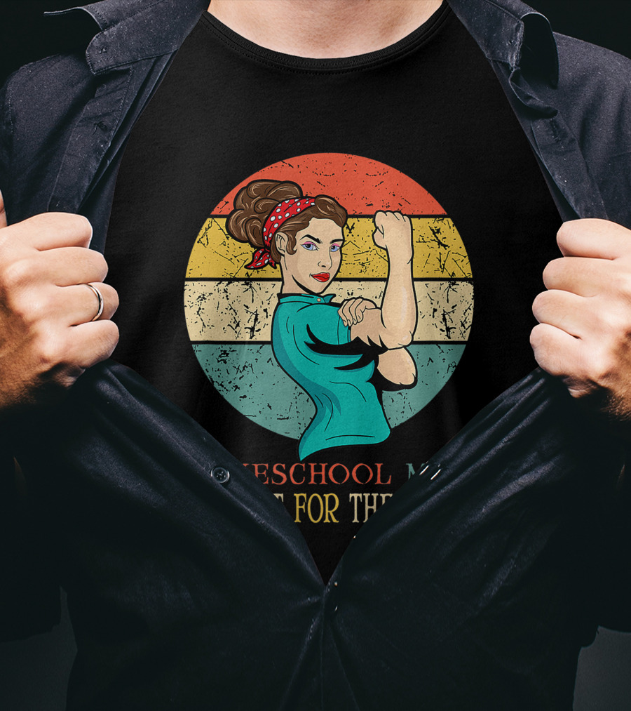 Homeschool Mom It's Not For The Weak Rosie The Riveter Style Vintage Look T-Shirt