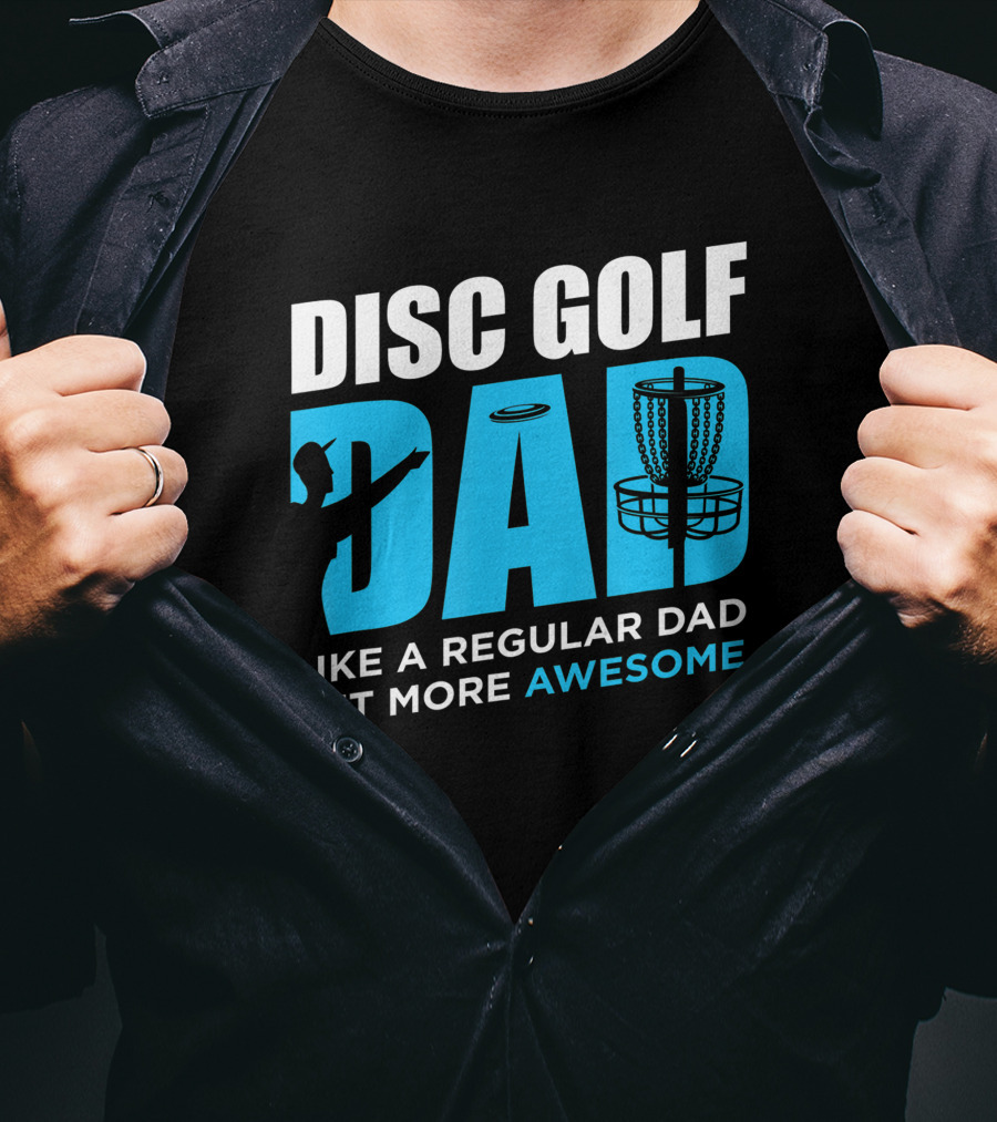 Disc Golf Dad Like A Regular Dad But More Awesome Vintage Funny Disc Golfing Player T-Shirt