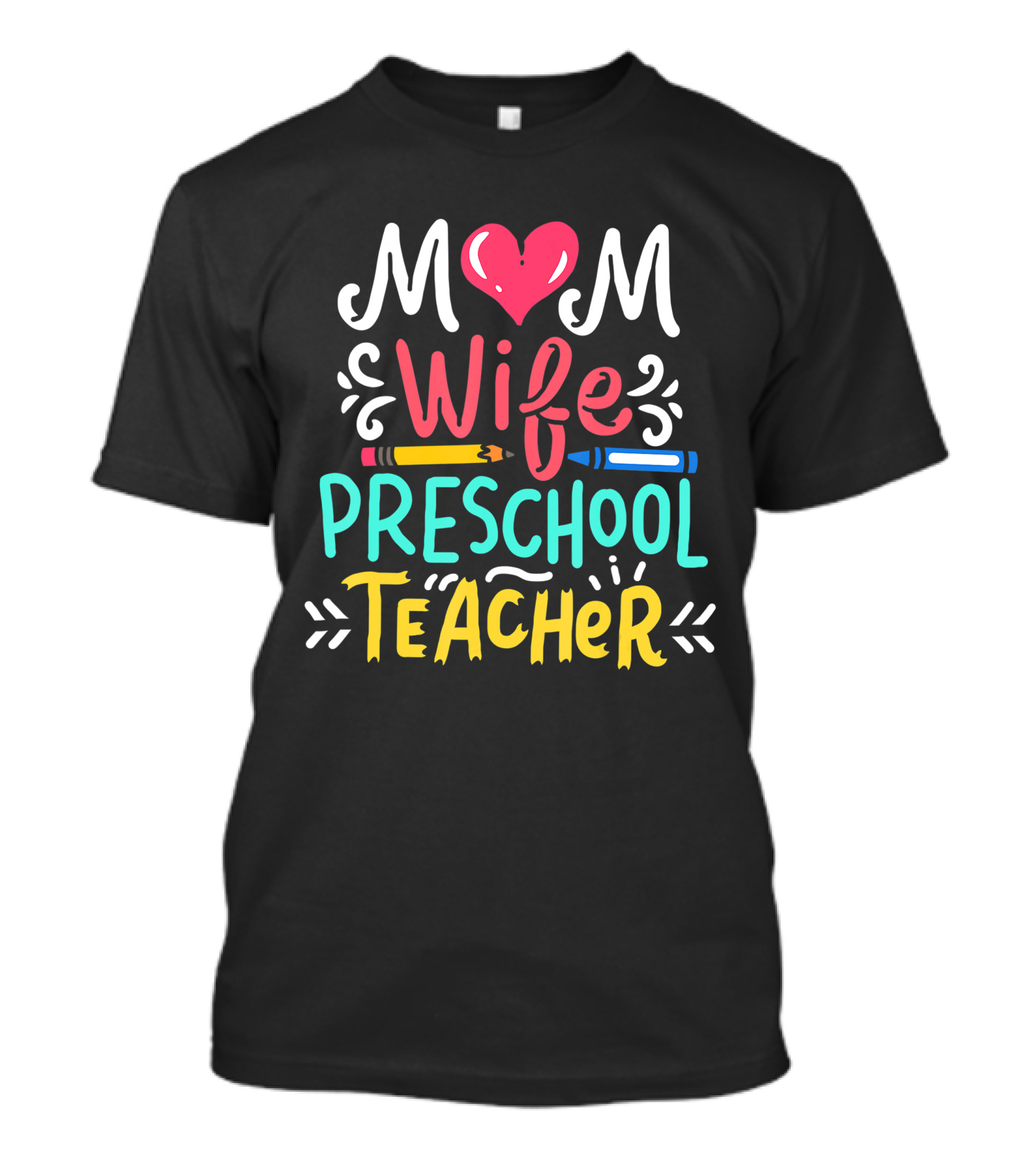 Mom Heart Wife Preschool Teacher Pencil T-Shirt