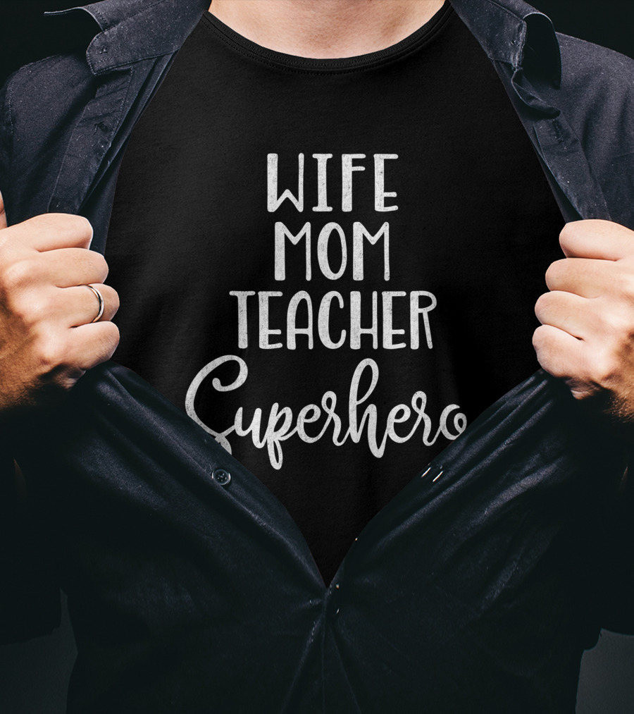 Wife Mom Teacher Superhero Mother's Day Gift T-Shirt