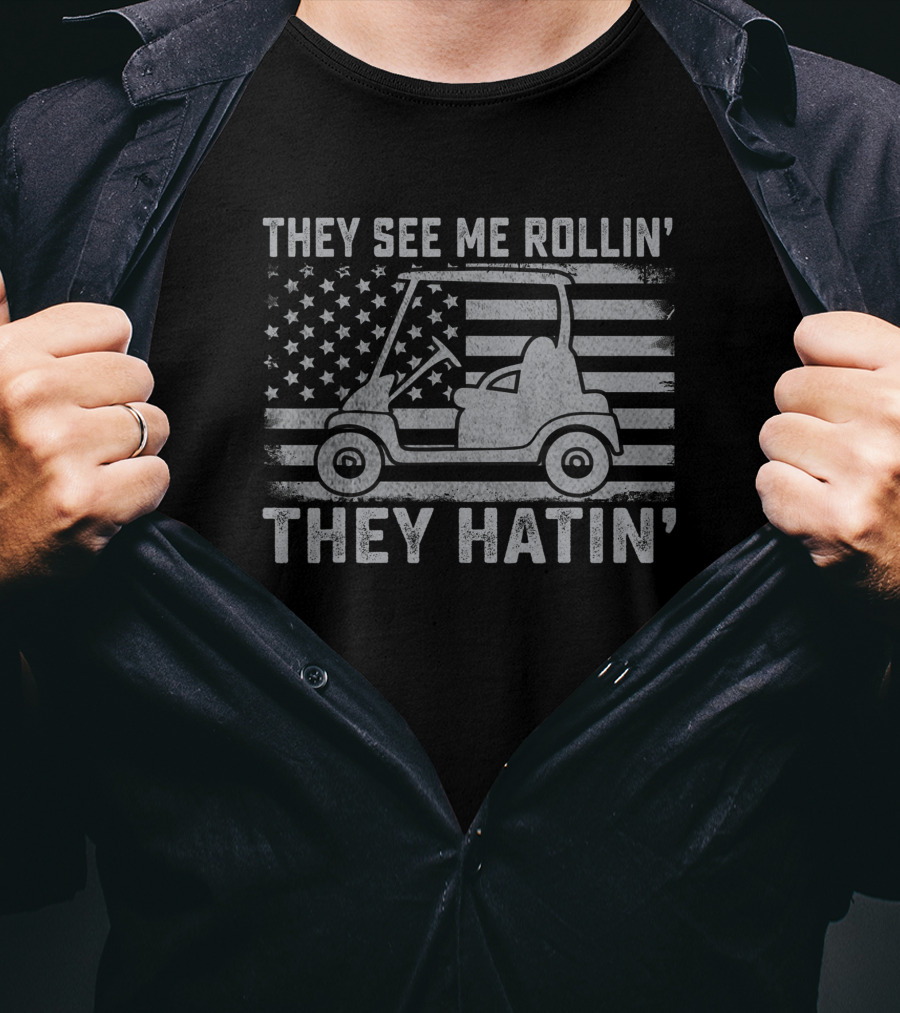Funny Golfer Dad Husband Mens US Flag They See Me Rollin' They Hatin' T-Shirt