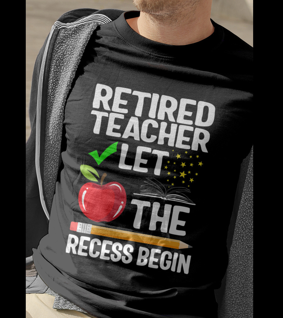 Retired Teacher Let The Recess Begin Apple Pencil Book Stars T-Shirt