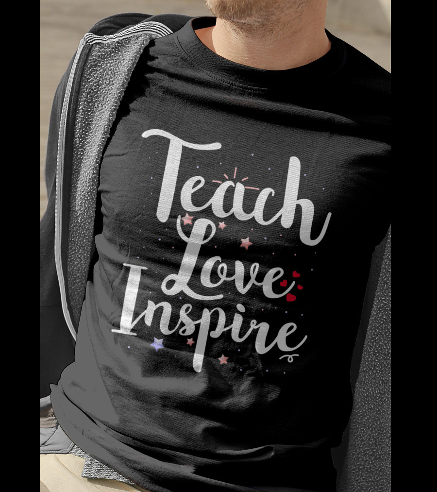 Teach Love Inspire With Stars Hearts Teacher Class T-Shirt