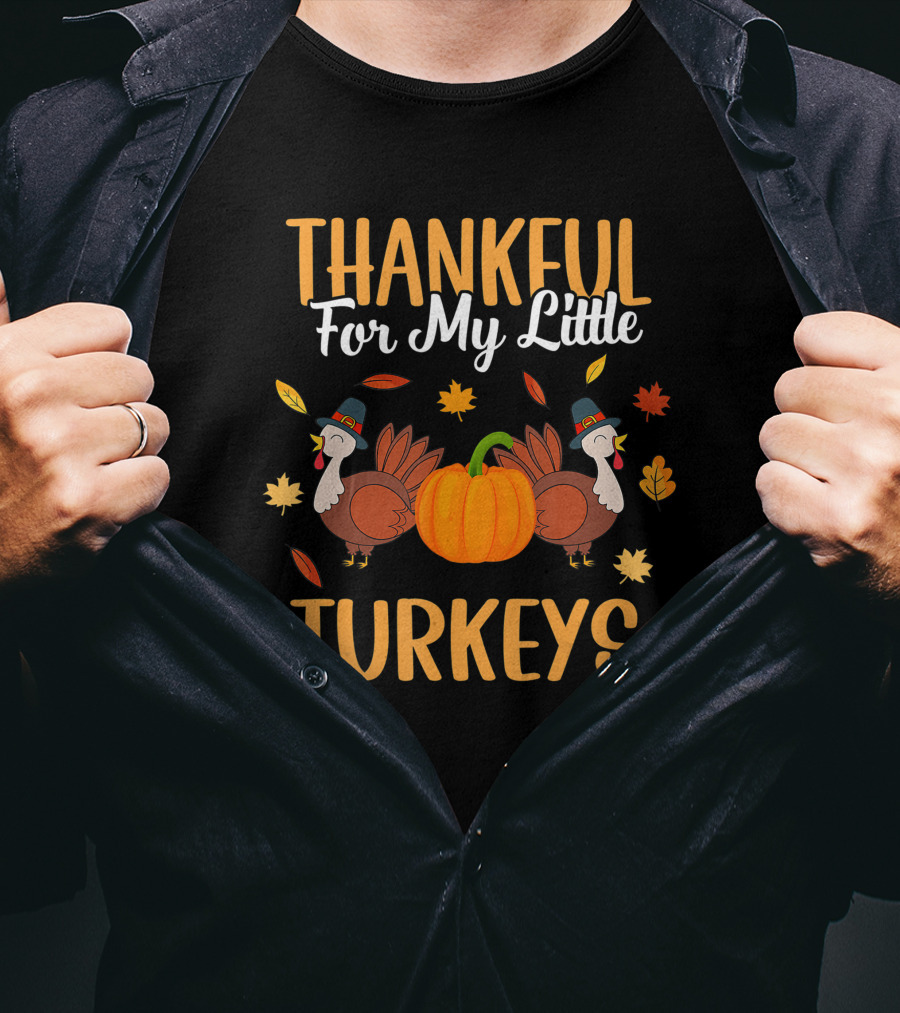 Thankful For My Little Turkeys Cute Mom Grandma Teacher T-Shirt
