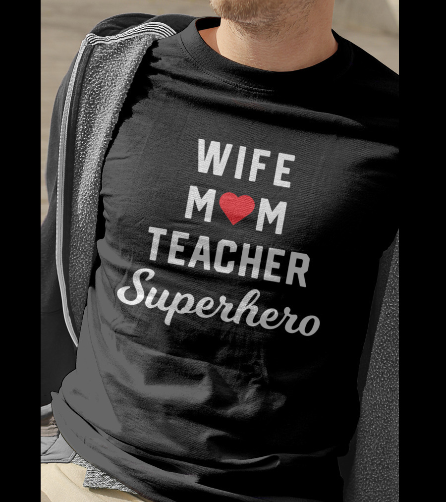 Wife Mom Teacher Heart Superhero T-Shirt