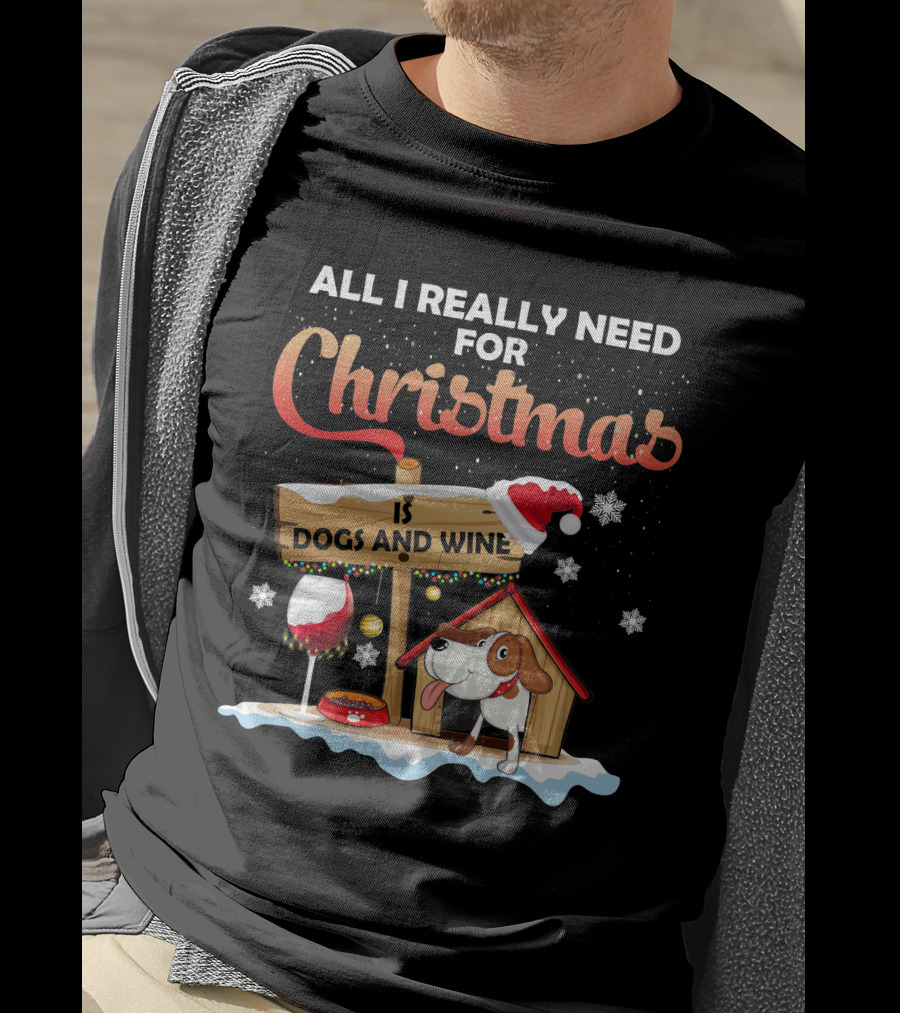 All I Really Need For Christmas Is Dogs And Wine Doghouse Festive Santa Hat Snowflakes Holiday Cheer T-Shirt