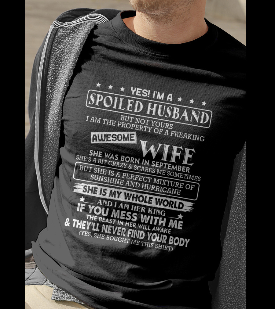 Yes I'm A Spoiled Husband Property Of Awesome Wife She Was Born IN September Who Is Mixture Of Sunshine And Hurricane T-Shirt