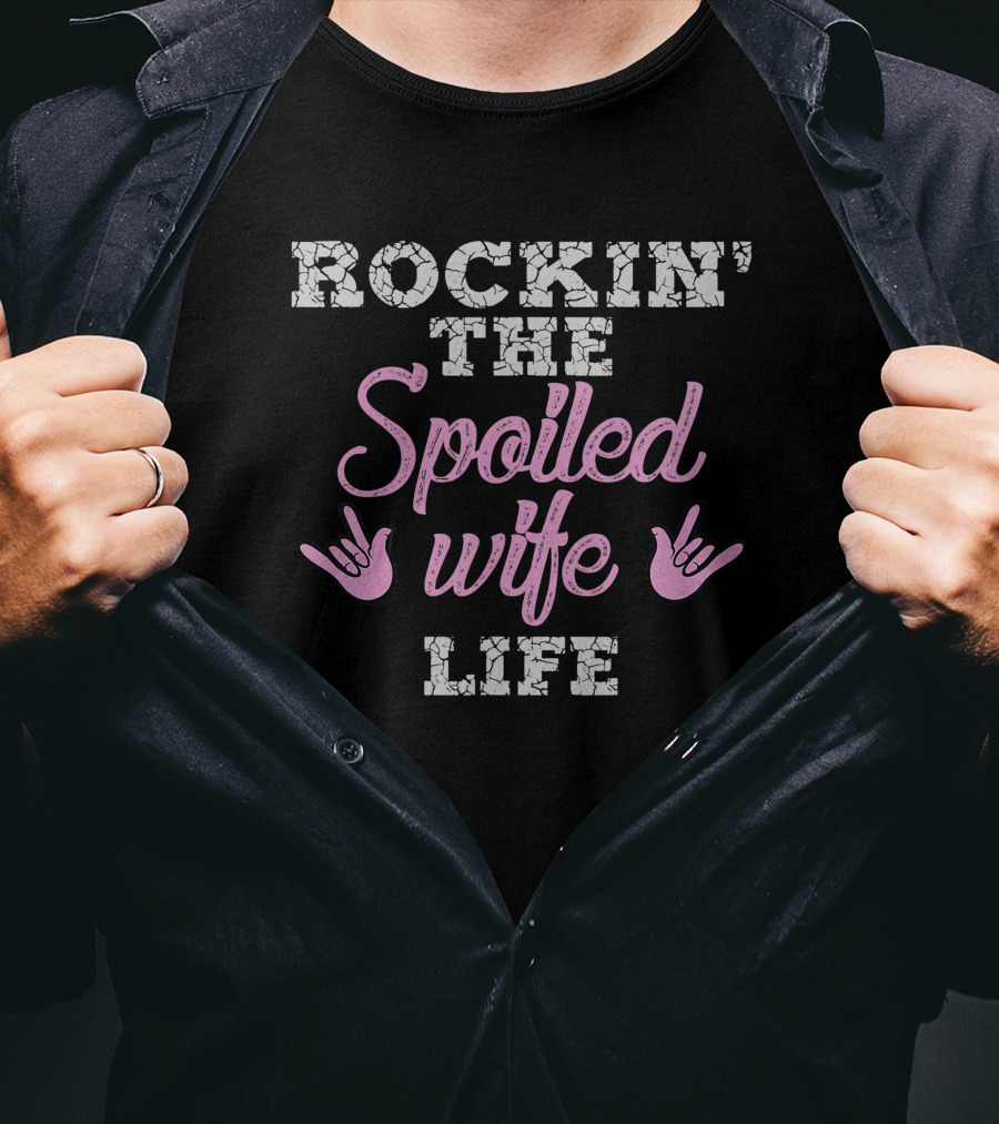 Rockin The Spoiled Wife Life Rocking Hand Signs T-Shirt