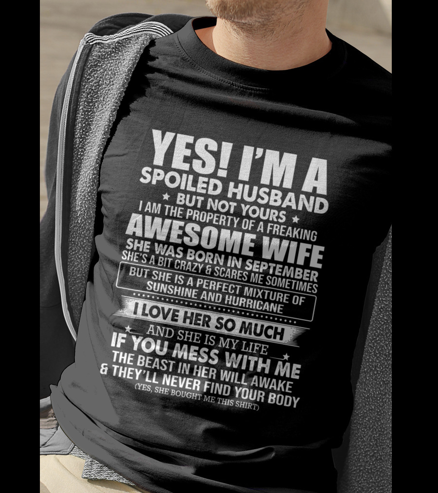 Yes Im A Spoiled Husband Property Awesome Wife Born September Bit Crazy Perfect Mixture Sunshine Hurricane T-Shirt