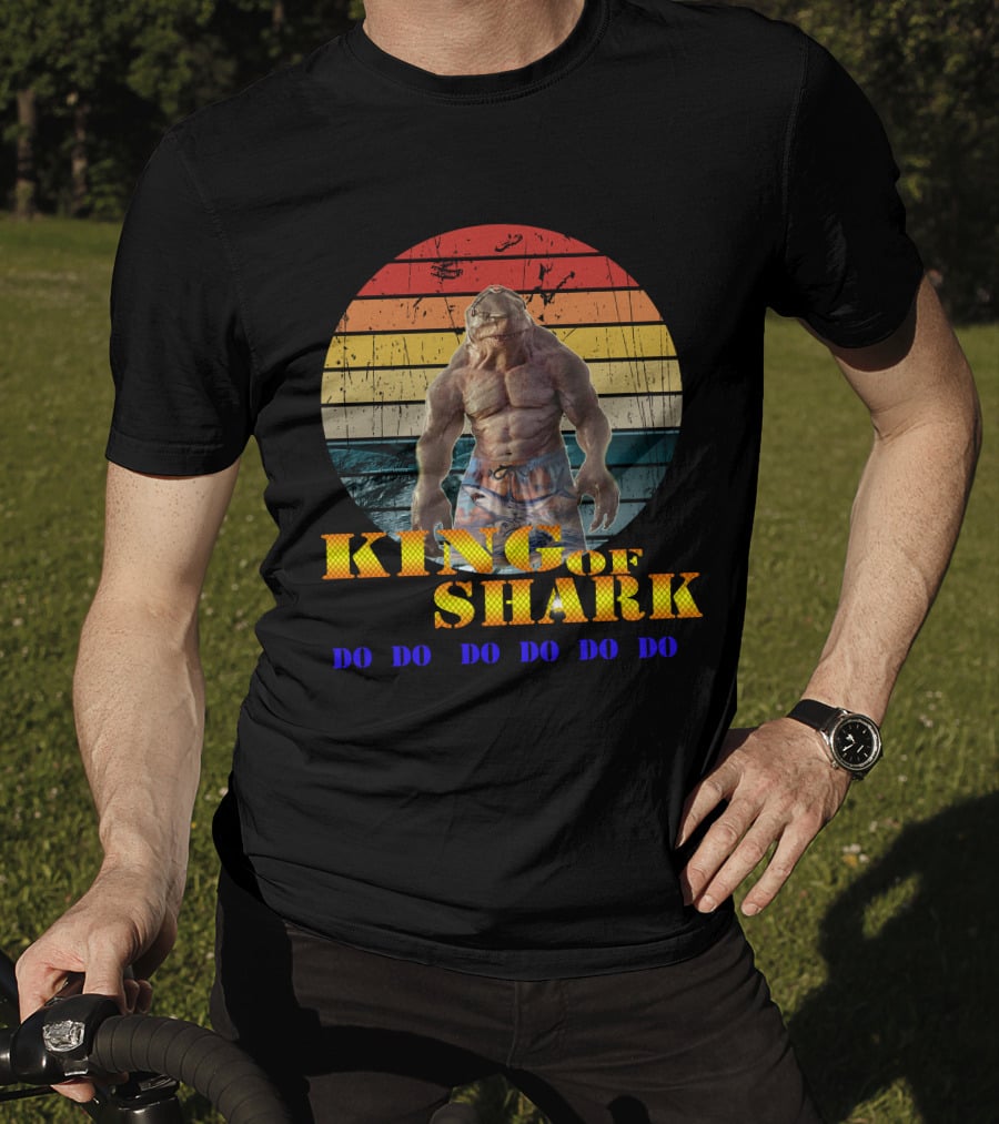 KING OF SHARK DO DO DO DO DO DO T-Shirt