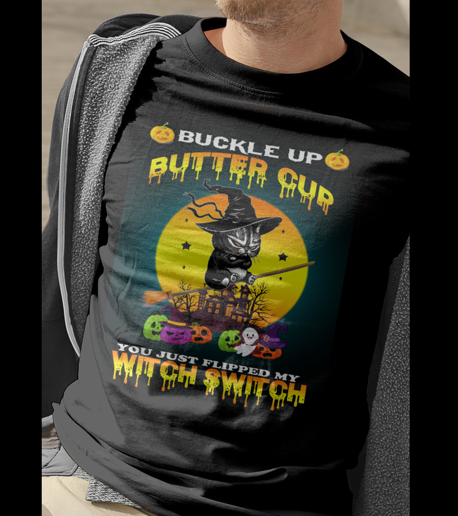 Buckle Up Buttercup You Just Flipped My Witch Switch Cat T-Shirt