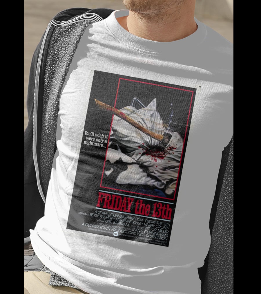 You'll Wish It Were Only A Nightmare Friday The 13th A Sean S. Cunningham Film T-Shirt