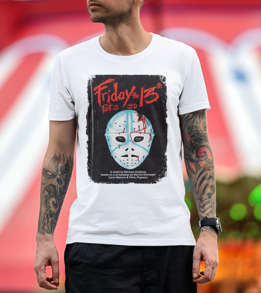 Friday The 13th Part 3 3-D Mask Michael Avallone Novel Screenplay Martin Kitrosser Carol Watson Petru Popescu T-Shirt