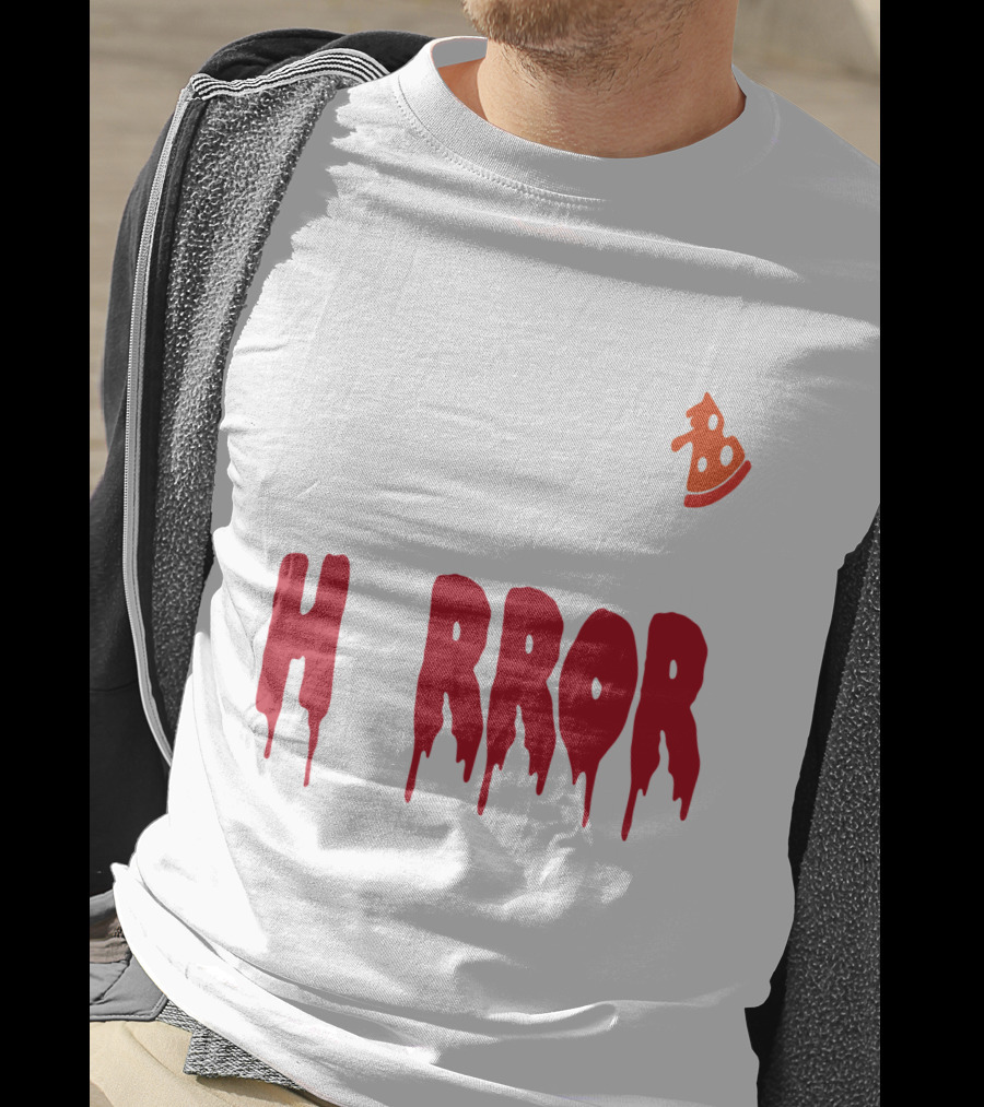 I Want Pizza And H Pizza Rror Movies T-Shirt