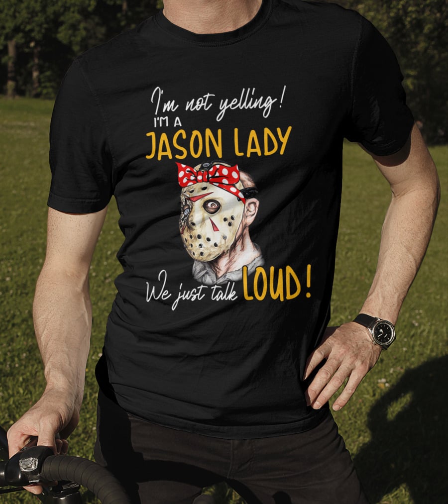 I'm Not Yelling I'm A Jason Lady We Just Talk Loud T-Shirt