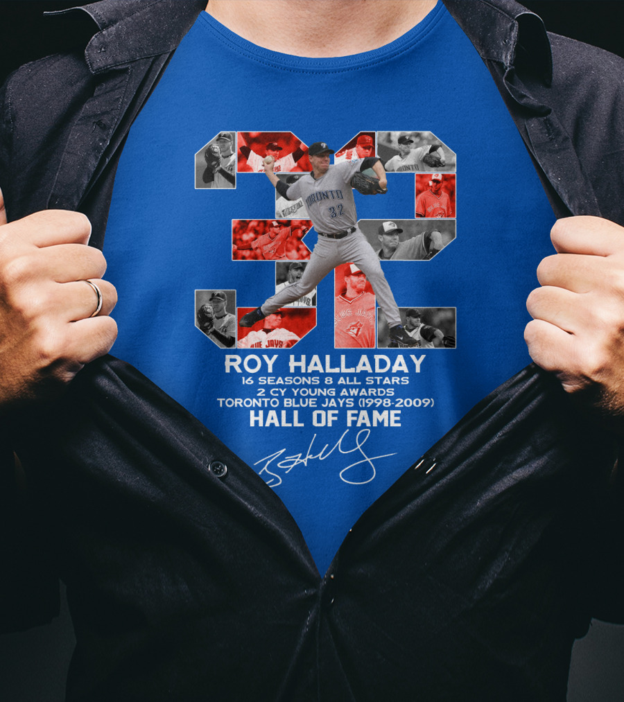 Roy Halladay 32 Toronto Blue Jays Hall Of Fame 16 Seasons 8 All Stars 2 Cy Young Awards T-Shirt