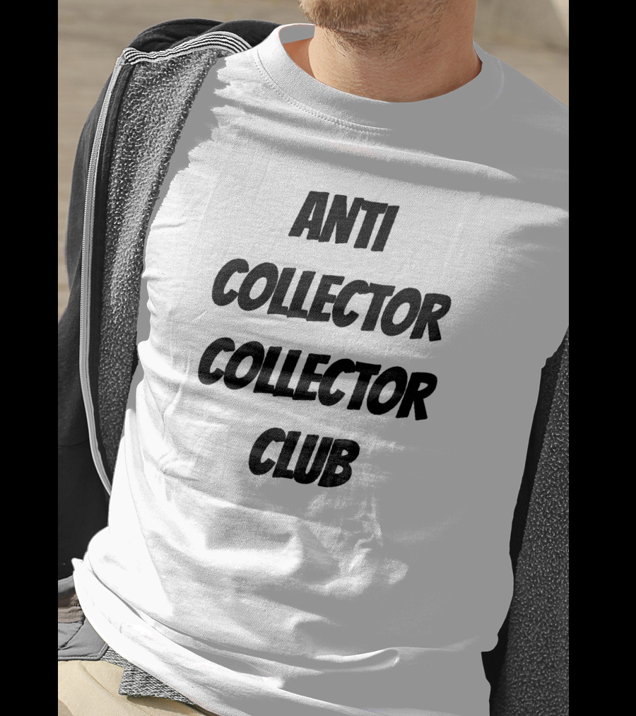 ANTI COLLECTOR COLLECTOR CLUB DDE Merch Sau T-Shirt