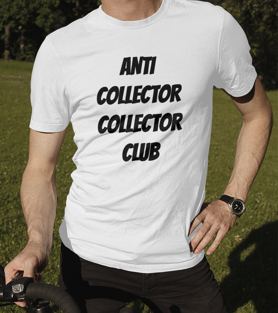 ANTI COLLECTOR COLLECTOR CLUB DDE Merch Sau T-Shirt