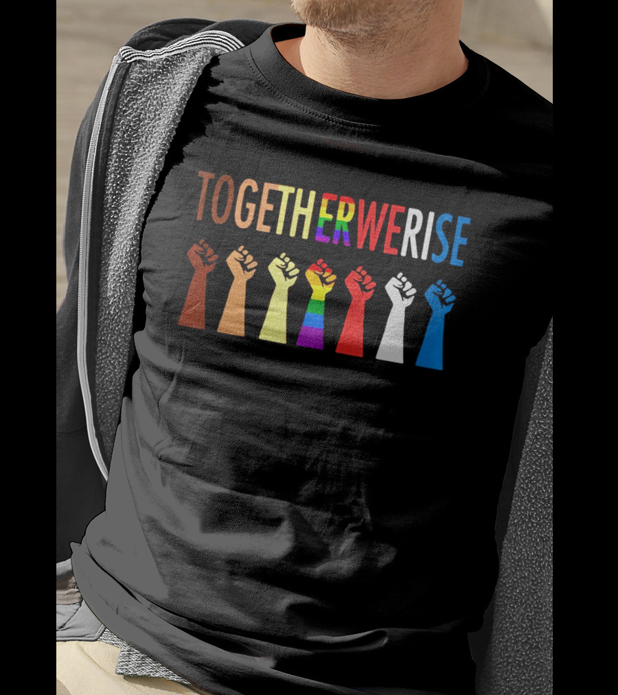 TOGETHER WE RISE Fist Rainbow Unity T-Shirt