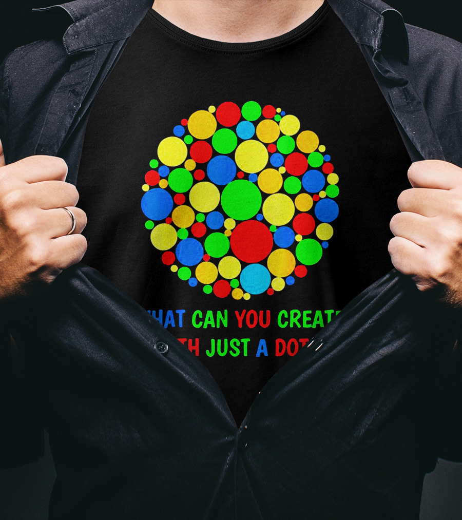 International Dot Day Ideas What Can You Create With Just A Dot T-Shirt