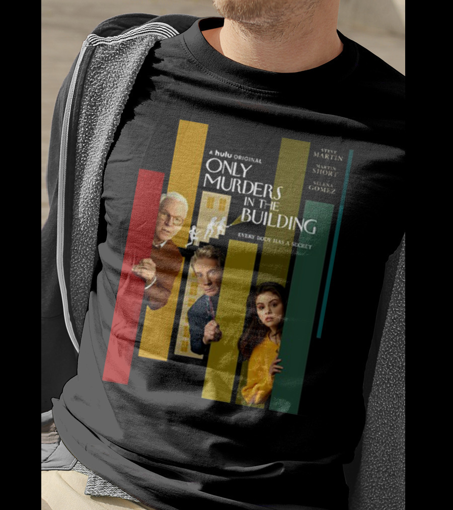A Hulu Original Only Murders In The Building Steve Martin Martin Short Selena Gomez Everybody Has A Secret T-Shirt