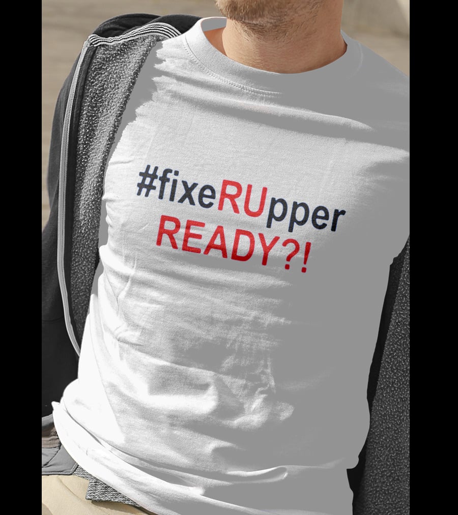 FixeRUpper READY? T-Shirt