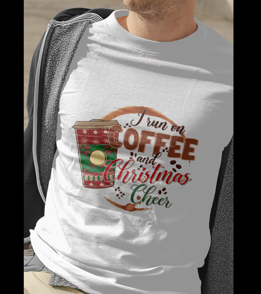 I Run On Coffee And Christmas Cheer Festive Holiday Coffee Cup T-Shirt