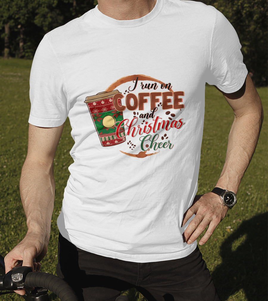 I Run On Coffee And Christmas Cheer Festive Holiday Coffee Cup T-Shirt