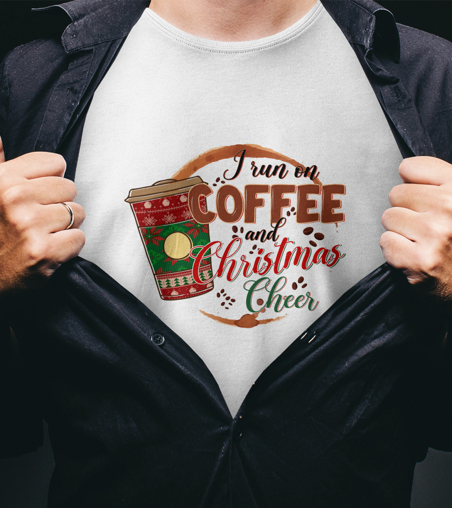 I Run On Coffee And Christmas Cheer Festive Holiday Coffee Cup T-Shirt
