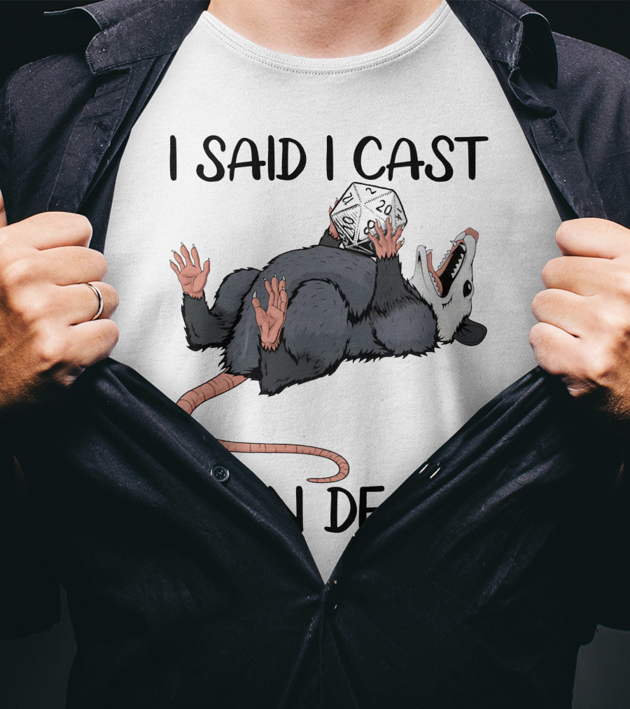 I Said I Cast Feign Death Possum DnD Dice T-Shirt