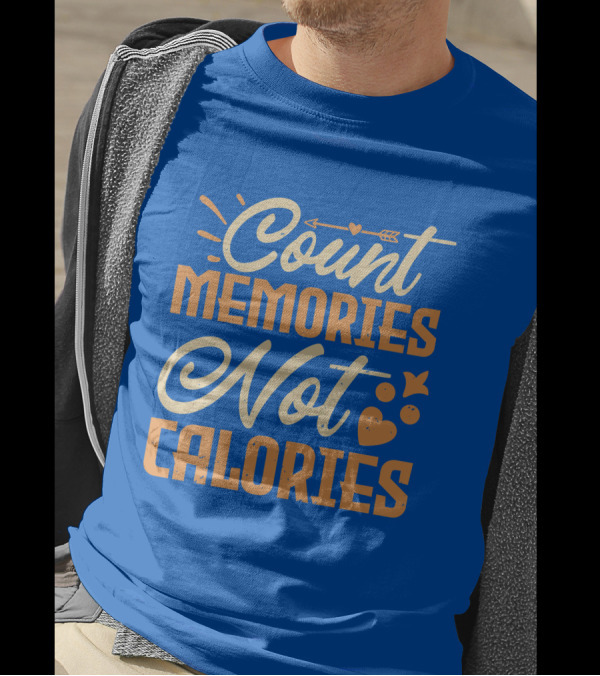 Count Memories Not Calories Heart Arrow T-Shirt