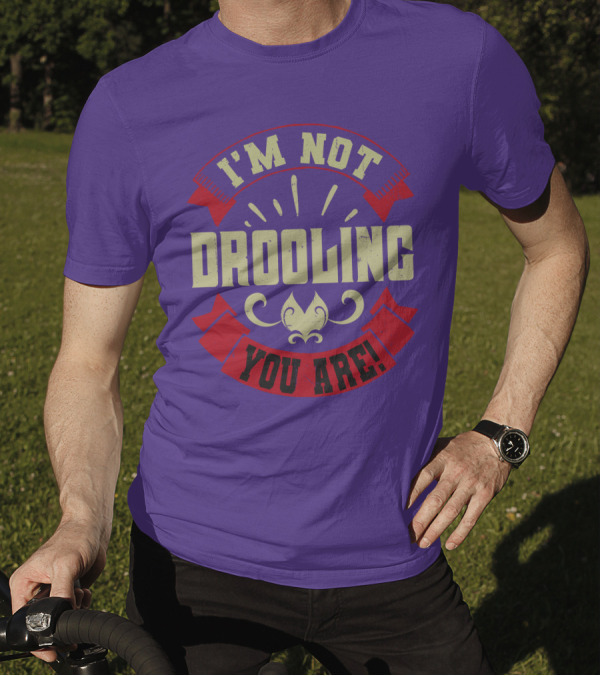 I'm Not Drooling You Are Vintage Style Banner And Fleur-De-Lis T-Shirt
