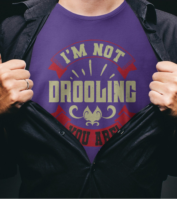 I'm Not Drooling You Are Vintage Style Banner And Fleur-De-Lis T-Shirt