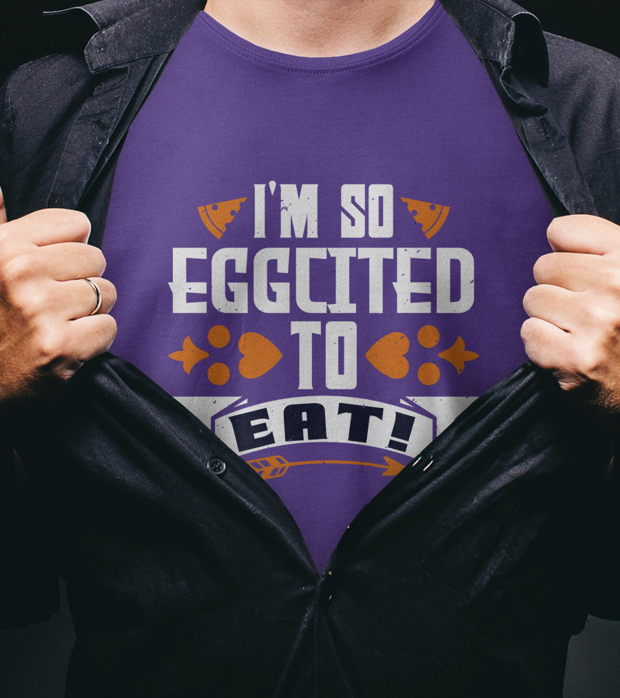 I'm So Eggcited To Eat Fun Playful Foodie Text Pizza Slice And Fish Icons T-Shirt