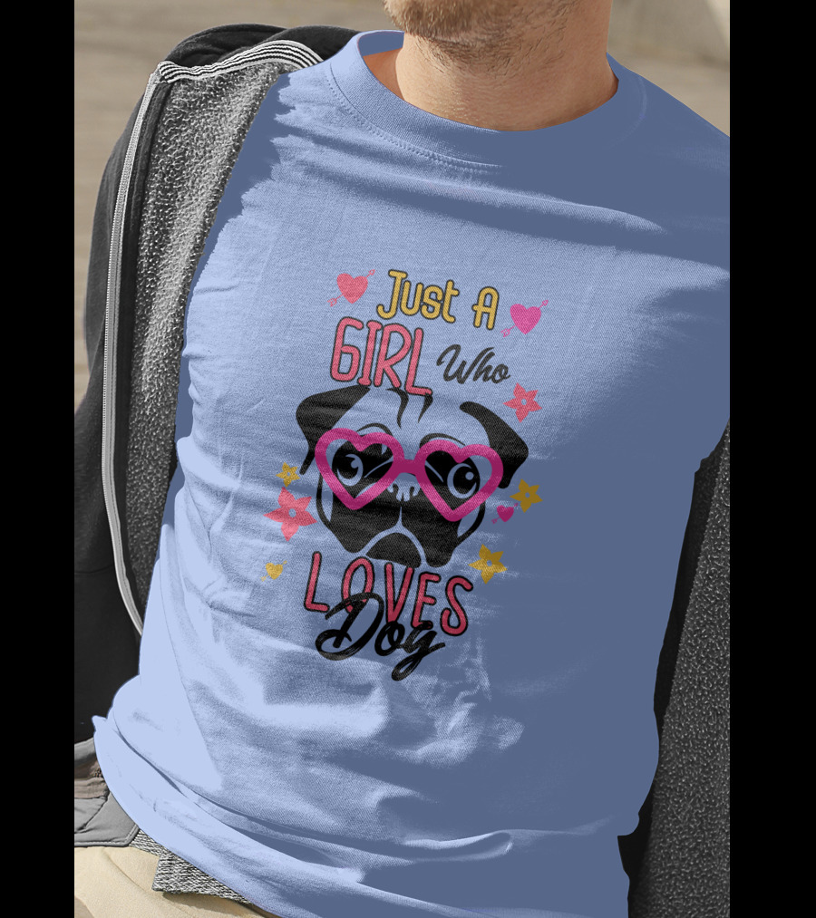 Just A Girl Who Loves Dog Heart Glasses Pug Cute Flowers T-Shirt