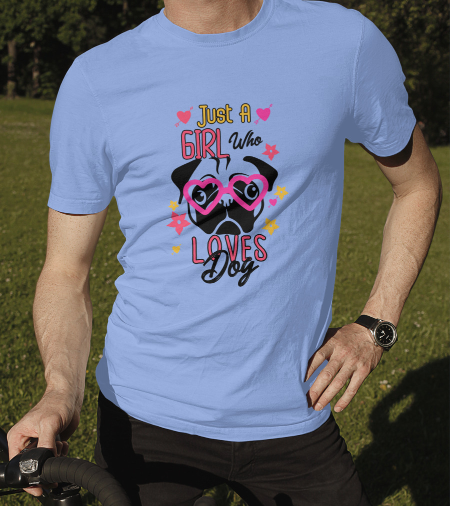 Just A Girl Who Loves Dog Heart Glasses Pug Cute Flowers T-Shirt