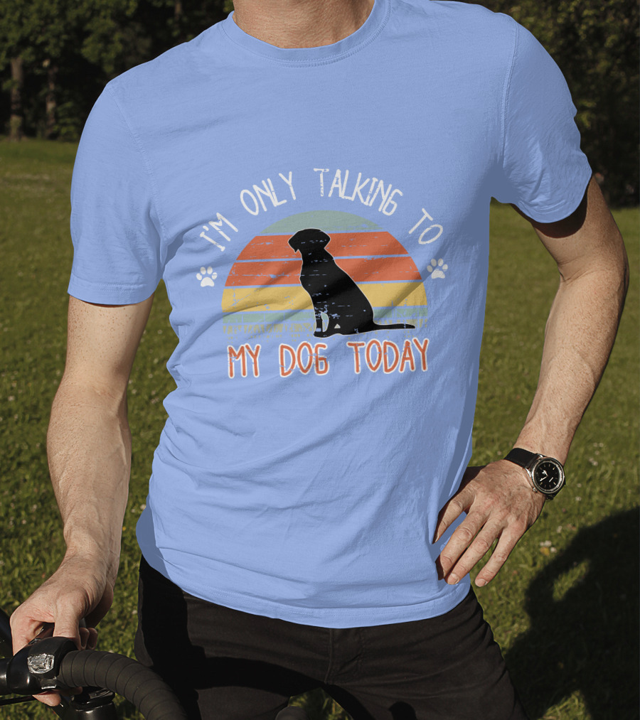 I'm Only Talking To My Dog Today Retro Silhouette With Paws T-Shirt