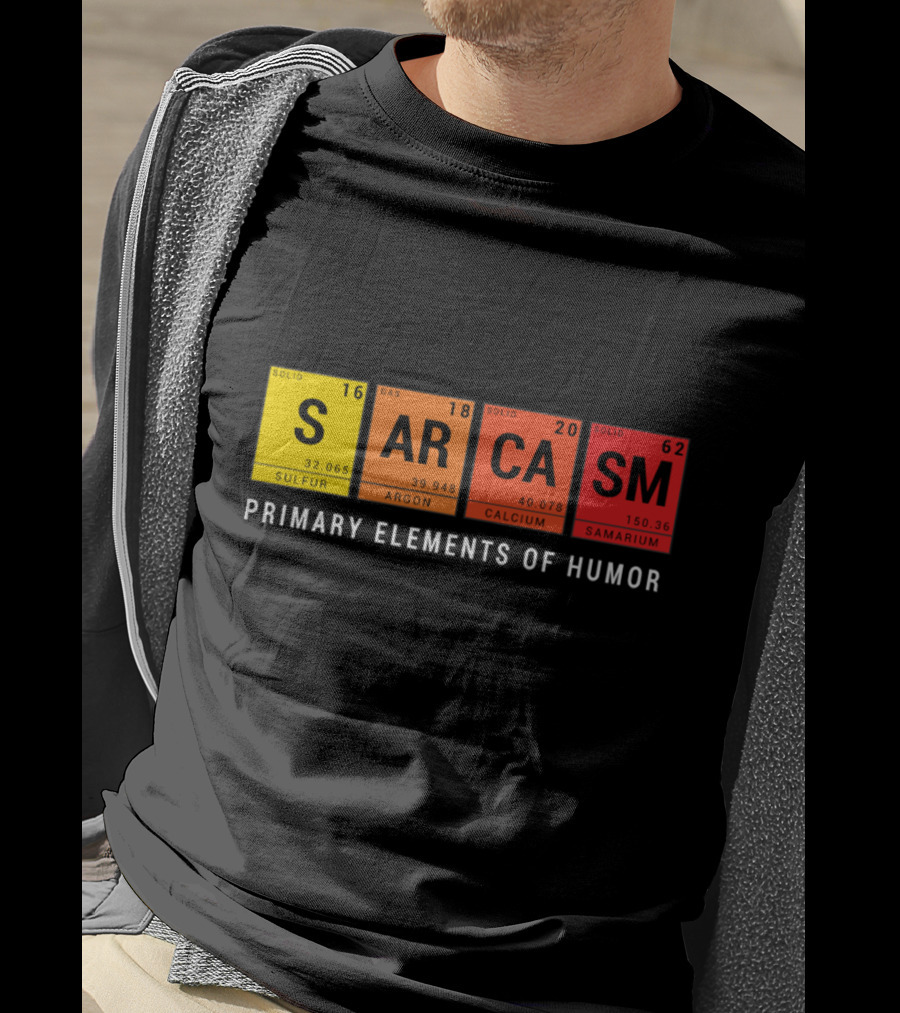 Sarcasm Periodic Table Inspired Primary Elements Of Humor T-Shirt