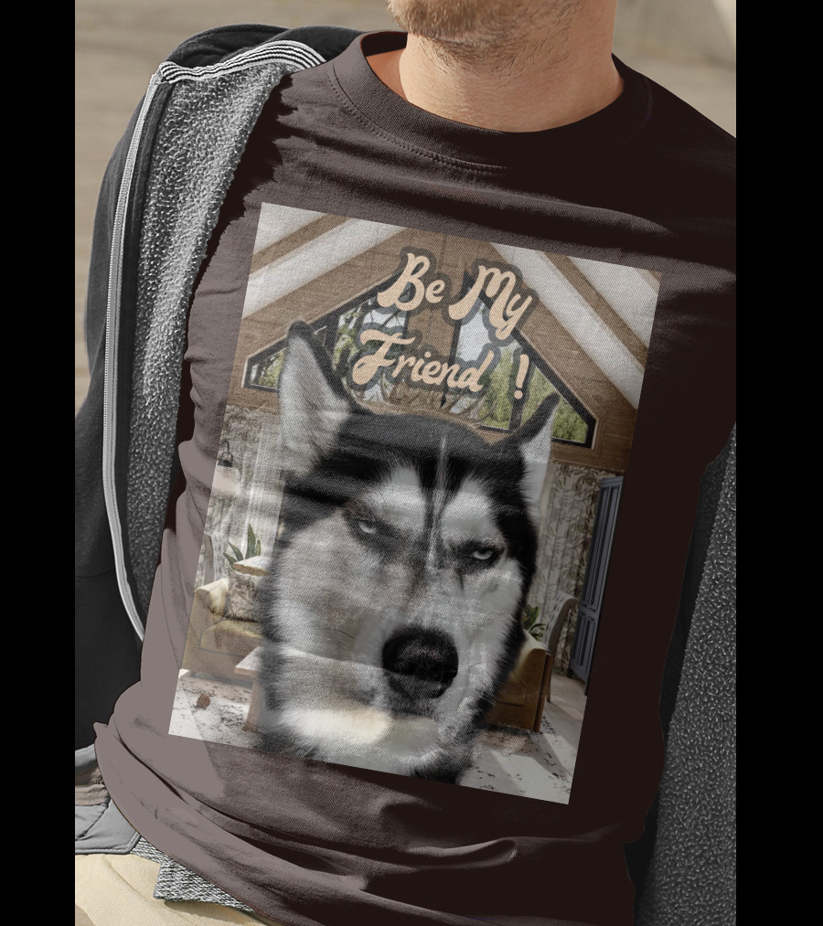 Be My Friend Husky Interior T-Shirt
