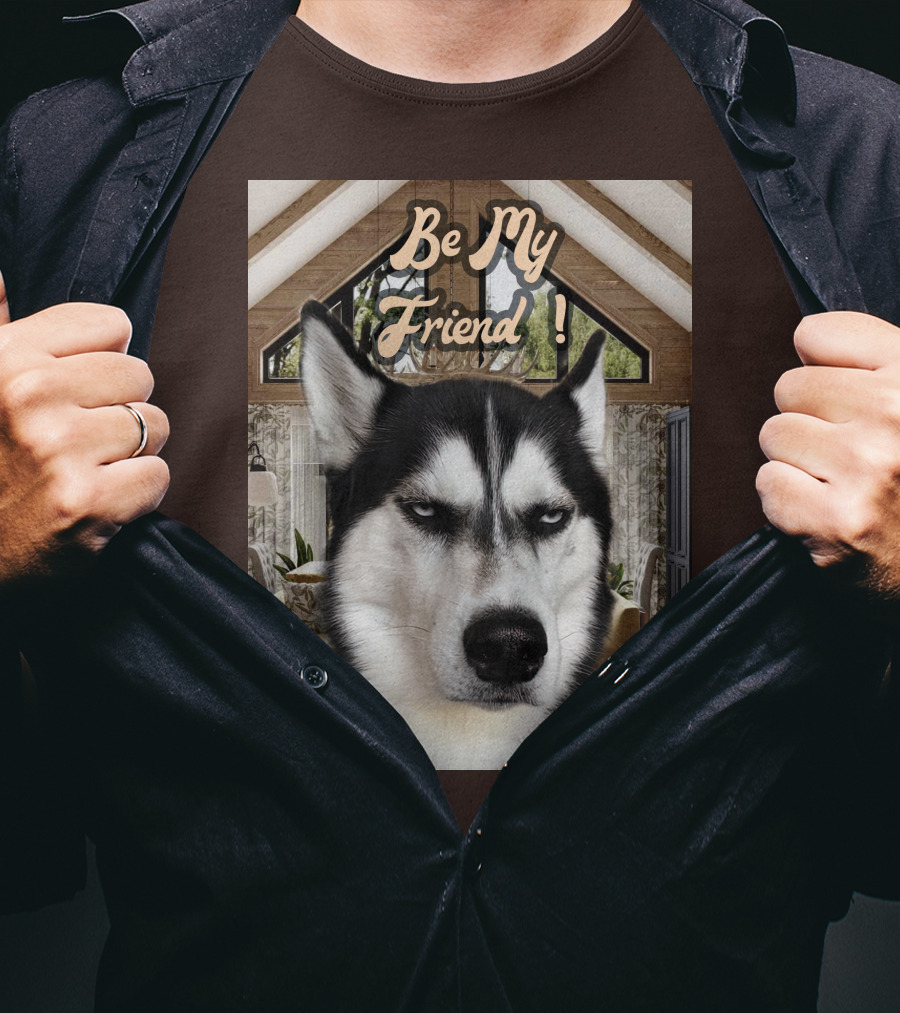 Be My Friend Husky Interior T-Shirt