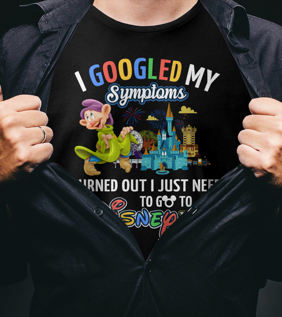 I Googled My Symptoms Turned Out I Just Need To Go To Disney World Dopey Castle Fireworks T-Shirt