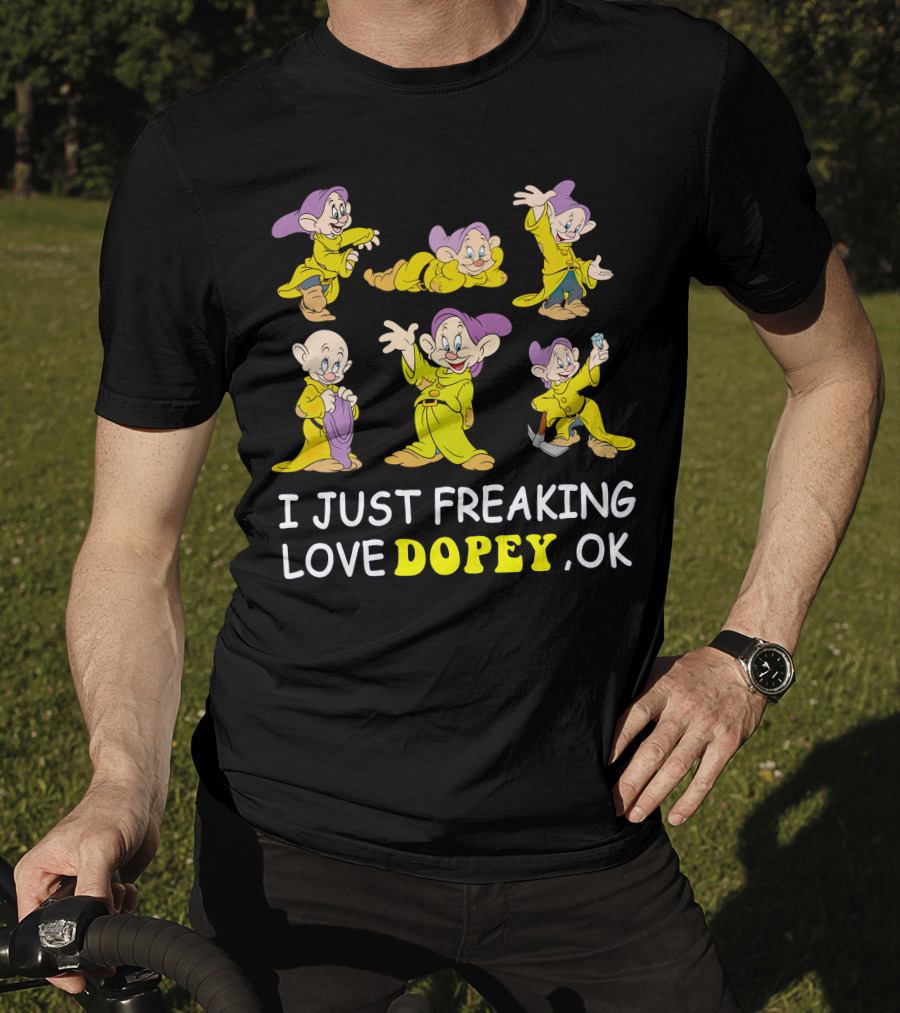 I Just Freaking Love Dopey Ok T-Shirt