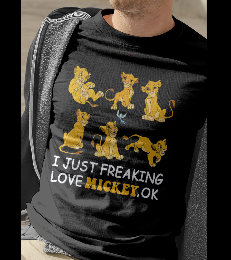 I Just Freaking Love Mickey Ok Simba T-Shirt