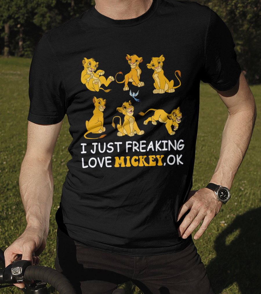 I Just Freaking Love Mickey Ok Simba T-Shirt